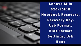 Sophie hovedsagelig Forbavselse Lenovo Miix 320-10ICR Notebook Recovery, Recovery Key, Usb Format, Bios  Format Settings, Usb Boot - YouTube