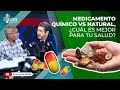 MEDICAMENTOS QUÍMICOS VS MEDICAMENTOS NATURALES, ¿CUÁLES SON MEJORES PARA TU SALUD?