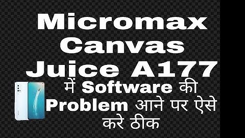 Micromax Canvas Juice A177 How To Software Or Flashing By Bharat Malviya