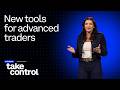 New tools for advanced traders | Liz Martin, VP of Markets