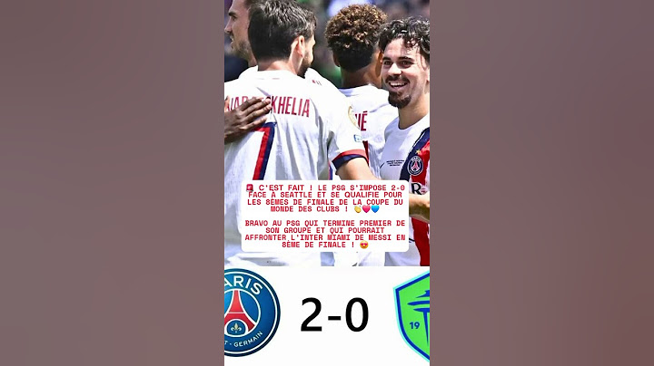 Le PSG s’impose 2-0 face à Seattle et se 𝗤𝗨𝗔𝗟𝗜𝗙𝗜𝗘 pour les 8èmes de finale de la Coupe du Monde ..