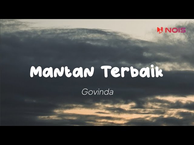 Govinda - Mantan Terbaik (Lirik) class=