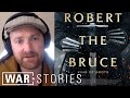 How "Robert The Bruce" Continued The Story of "Braveheart" Under Brutal Conditions