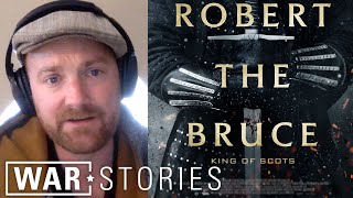 How &quot;Robert The Bruce&quot; Continued The Story of &quot;Braveheart&quot; Under Brutal Conditions
