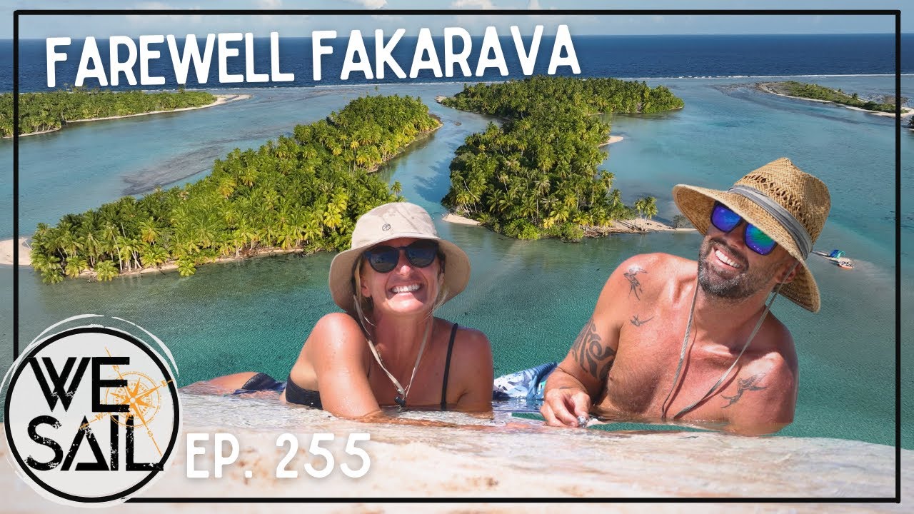 Farewell Fakarava; Epic Voyage to Tahiti – Our Fastest Sail Ever! | Episode 255