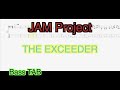 【Bass Tab】JAM Project -THE EXCEEDER~「スーパーロボット大戦 V」OPより