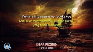 Dear Friend - Triplane (Lyrics Terjemahan) 毎日陽が沈むまで　泥まみれになりながら