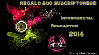 Instrumental Reggaeton 2014 Gratis (Prod. by Adrián Gutiérrez)