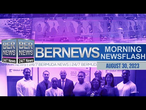 Bermuda Newsflash For Wednesday, August 30, 2023