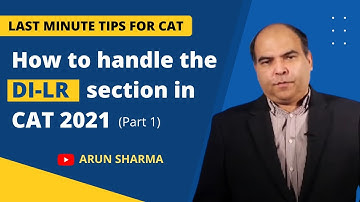 Last Week to CAT | Arun Sharma | Handling the DI LR Section 1| CAT 2021