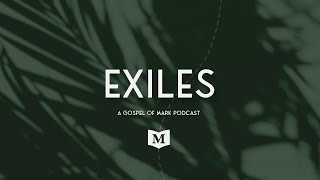 Exiles S3E3 - The Antidote to Hypocrisy – A Gospel of Mark Podcast by Grace Church 66 views 10 days ago 45 minutes