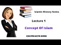 Concept of islam islamic studies lectures islamic history css pms with amna