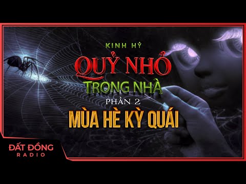 Video Truyện ma : MÙA HÈ KỲ QUÁI | Quỷ Nhỏ Trong Nhà 2 |... - youtube