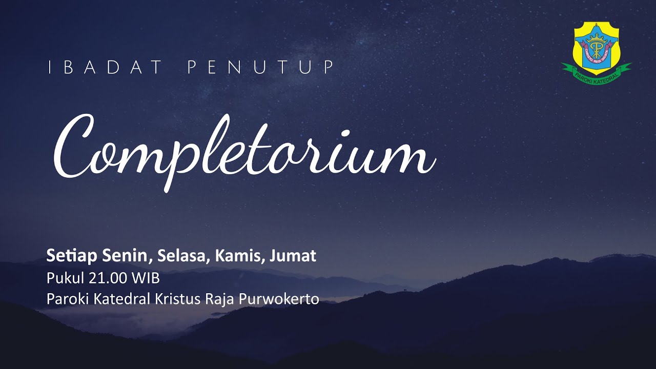 Completorium - Jumat, 6 Maret 2026 - 21.00 WIB - Katedral Purwokerto