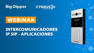 WEBINAR - Intercomunicadores IP SIP Cygnus Electronics -APLICACIONES-