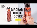 Macrame Bottle Cover