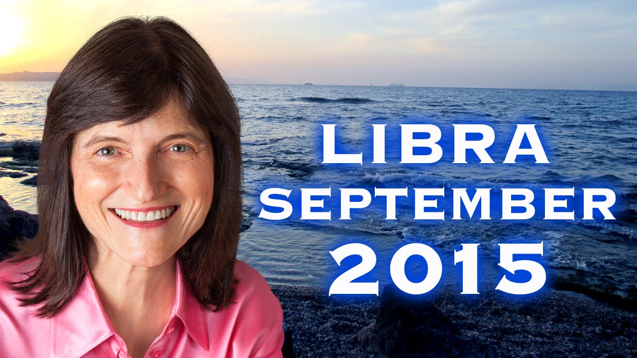 LIBRA SEPTEMBER 2015 - Happy Birthday - Great year ahead