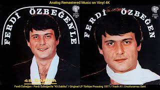 Ferdi Özbeğen - Unutturamaz Seni (Original Lp Song Analog Rem. 1977) 4K