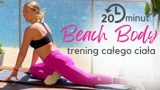 Beach Body | 20 min trening na całe ciało