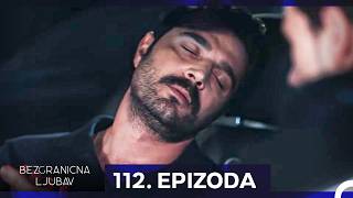 Boundless Love Episode 112 (Croatian Subtitles)