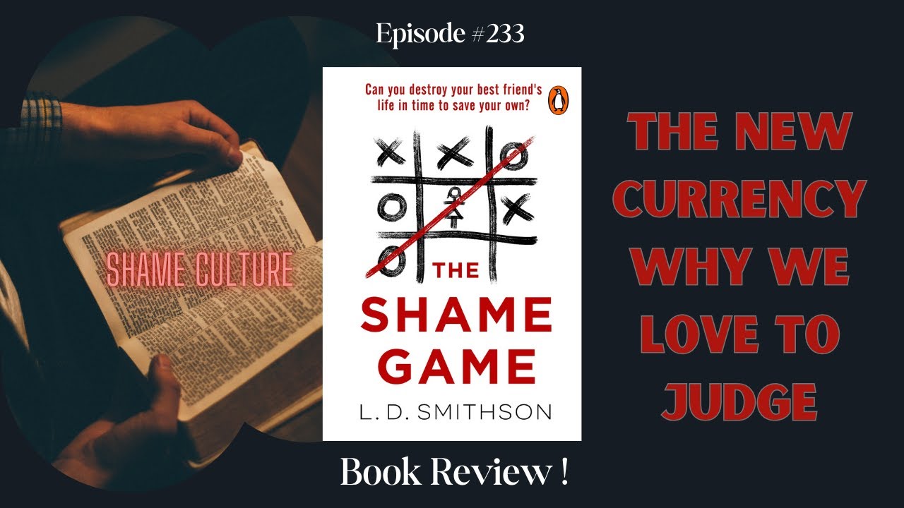 Book Review Episode 233: The Shame Game