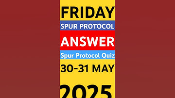 30-31 May Spur Protocol Quiz | Spur Protocol Quiz Answer | Spur Answer | Spur Quiz Answer