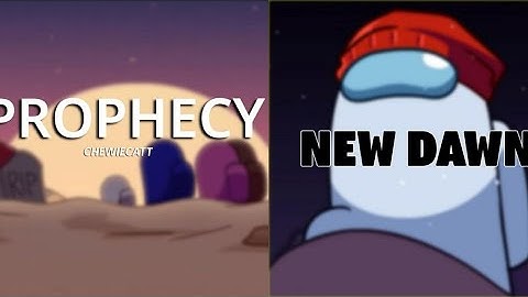 Mashup New Prophecy Dawn [Chewiecatt²] Animation CallMe Tess