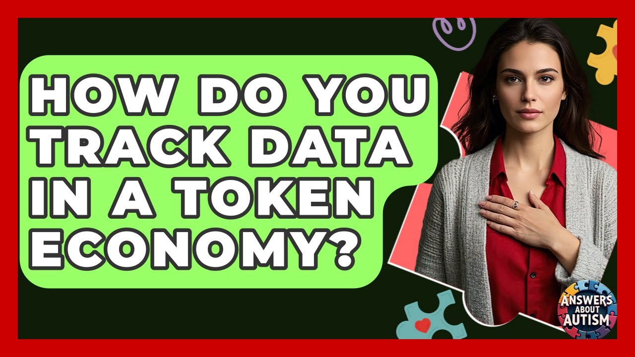 How Do You Track Data In A Token Economy? - Answers About Autism