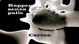 CERINO - RAPPER SENZA PALLE | ****DISS*****