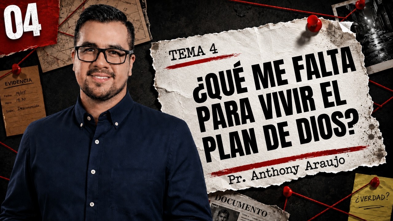 Tema 4 ¿Qué me falta para VIVIR el PLAN DE DIOS? | El Plan Perfecto |Pr Anthony Araujo | NTPLAY WEEK
