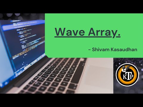 Wave Array​​ | By #Shivam_Kasaudhan |#KTP