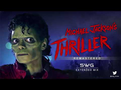 THRILLER 35th Anniversary SWG Remastered Extended Mix MICHAEL JACKSON 