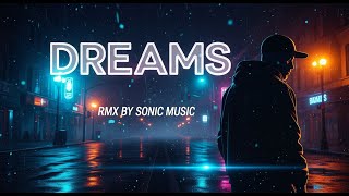 SONIC MUSIC - Dreams (Dance Rmx)