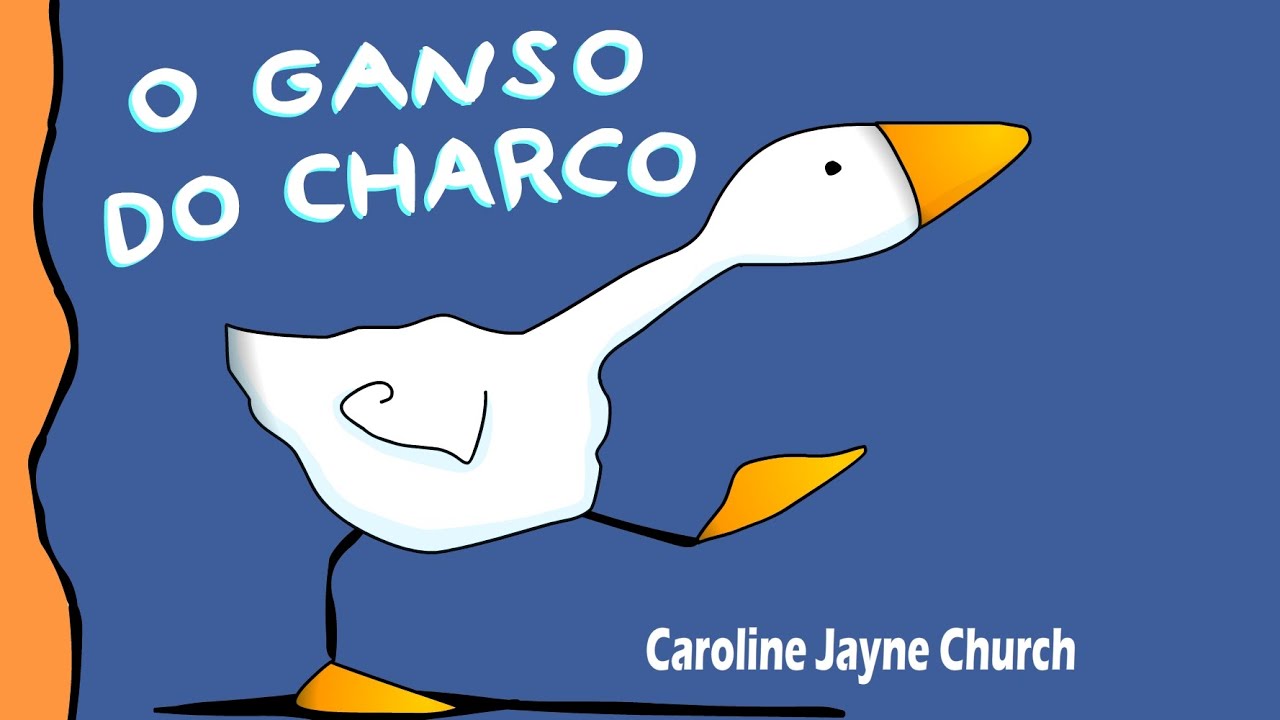 O GANSO DO CHARCO - de Caroline Jayne Church - Histórias infantis ...