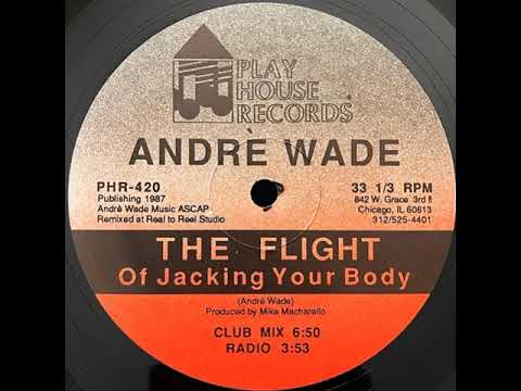Andre Wade — Andrè Wade – The Flight Of Jacking Your Body (Radio)