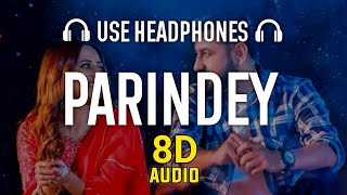 Parindey (8D AUDIO) B Praak | Nagine Lishk de Dekhe | Latest Punjabi Song 2024