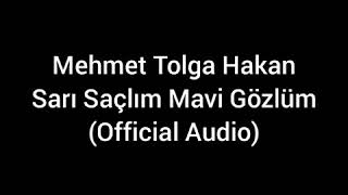 Mehmet Tolga Hakan - Sarı Saçlım Mavi Gözlüm [ © 2020 Mizrap Tv]