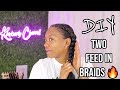 DIY 2 Feed In Braids on myself bc I'm NOT paying $100 for this sis...