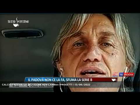 CALCIO PADOVA: LA DELUSIONE NON CAMBIA I PROGETTI  | 13/06/2022