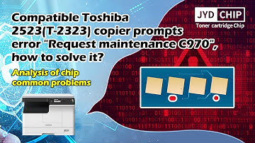 How to solve the error "Request repair C970" on a copier using Toshiba T-2323 chip?
