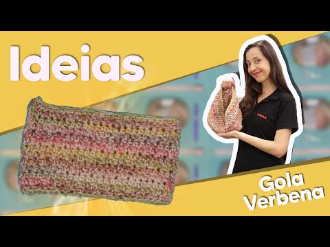 IDEIAS - Gola Verbena com Priscilla Berghauser