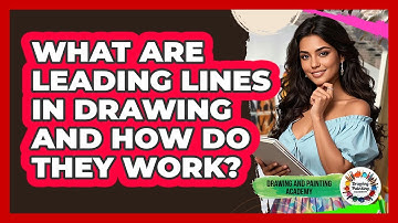 What Are Leading Lines In Drawing And How Do They Work? - Drawing and Painting Academy