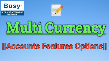 ||Multi Currency ||Accounts Features Options||