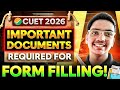 Important Documents for CUET Form Filling 2026📝 | Complete List ✅