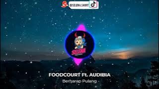 FOODCOURT Feat. AUDIBIA - Berharap Pulang (Lyrics) | Rare Music Trending