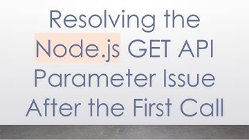 Resolving the Node.js GET API Parameter Issue After the First Call
