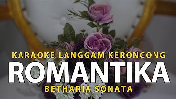 Romantika - Betharia Sonata - Karaoke | Minus One - Langgam keroncong Indonesia