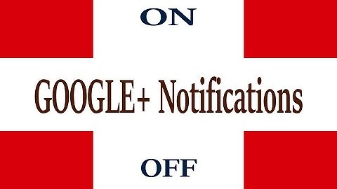 How To Get Google Plus Page And Community Notifications (ON/OFF)