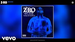 Z-Ro - Bye Bye (Audio)