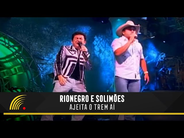 Rionegro & Solimões - Ajeita O Trem Aí